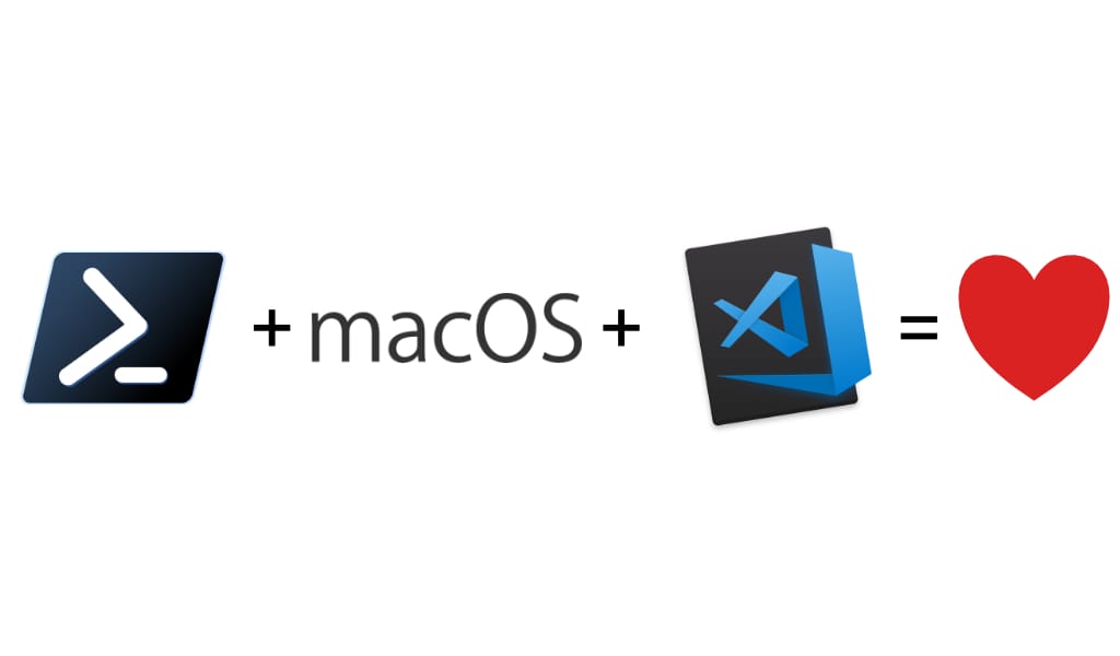 PowerShell + macOS + VS Code = Heart